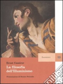 La filosofia dell'Illuminismo libro di Cassirer Ernst