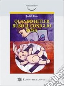 Quando Hitler rubò il coniglio rosa libro di Kerr Judith