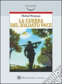La guerra del soldato Pace libro di Morpurgo Michael