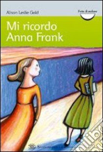 Mi ricordo Anna Frank libro di Gold Alison Leslie