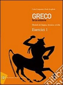 Greco. Esercizi. Con quaderno di recupero. Per i L libro di Campanini Carlo, Scaglietti Paolo