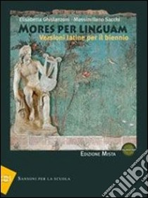 Mores per linguam. Per i Licei e gli Ist. Magistra libro di Ghislanzoni Elisabetta, Sacchi Massimiliano