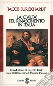 La civiltà del Rinascimento in Italia libro di Burckhardt Jacob