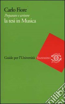 Preparare e scrivere la tesi in musica libro di Fiore Carlo