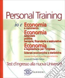 Io e Economia e commercio. Economia aziendale politica bancaria, finanziaria e assicurativa. Economia e legislazione per l'impresa. Scienze economiche e statistiche libro