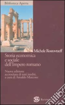 Storia economica e sociale dell'Impero romano libro di Rostovcev Mihail I.