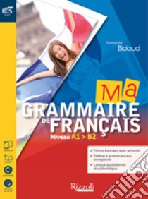 Ma grammaire de francais. Con Extrakit-Openbook. Per le Scuole superiori. Con e-book. Con espansione online libro di BIDAUD FRANCOISE  