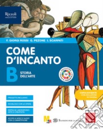 Come d'incanto. Per la Scuola media. Con e-book. Con espansione online. Vol. B: Storia dell'arte libro