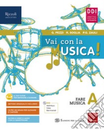 Vai con la musica. Con #lamusicanonsi ferma. Per la Scuola media. Con e-book. Con espansione online. Con DVD-ROM. Vol. A-B-C- libro di Pezzi Giuliana; Soglia Renato; Zauli Pier Giacomo