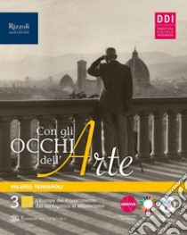 Con gli occhi dell'arte. Per le Scuole superiori. Con e-book. Con espansione online. Vol. 3 libro di Terraroli Valerio