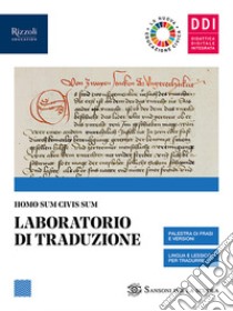 Homo sum civis sum. Laboratorio di traduzione. Per le Scuole superiori. Con e-book. Con espansione online. Vol. 1 libro di Bettini Maurizio; Lentano Mario