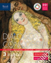 Dialogo con l'opera. Per le Scuole superiori. Con e-book. Vol. 3 libro