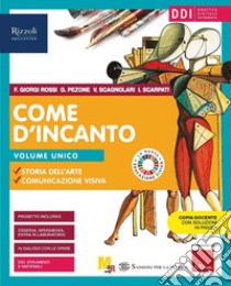 Come d'incanto. Vol. unico. Con #lartenonsiferma. Per la Scuola media. Con e-book. Con espansione online libro