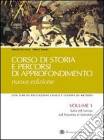 Corso di storia e percorsi di approfondimento. Per libro di Lunari Marco, De Luca Marzia