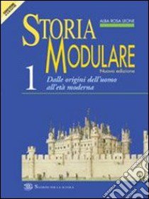 Storia modulare. Per le Scuole superiori libro di Leone Alba R.