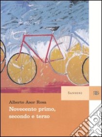 Novecento primo, secondo e terzo libro di Asor Rosa Alberto