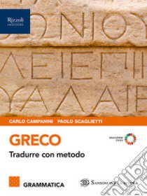 GRECO TRADURRE CON METODO GRAMMATICA libro di CAMPANINI - SCAGLIETTI 