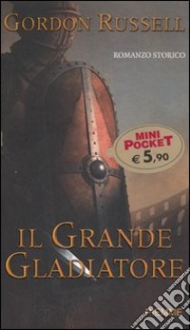 Il grande gladiatore libro di Gordon Russell