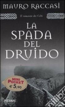 La spada del druido libro di Raccasi Mauro