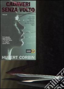 Cadaveri senza volto libro di Corbin Hubert