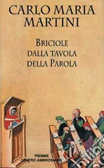 Briciole dalla tavola della parola libro di Martini Carlo M.