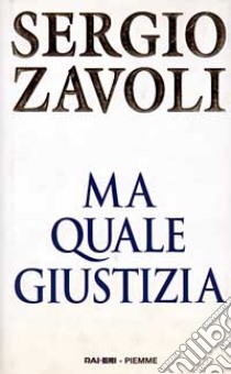 Ma quale giustizia libro di Zavoli Sergio