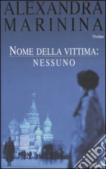 Nome della vittima: Nessuno libro di Marinina Alexandra