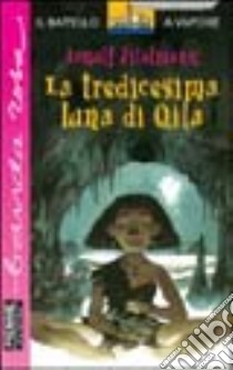 La tredicesima luna di Qila libro di Zitelmann Arnulf