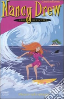 Mistero sulla spiaggia. Nancy Drew girl detective libro di Keene Carolyn