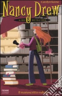 Il manoscritto rubato. Nancy Drew girl detective. Ediz. illustrata libro di Keene Carolyn