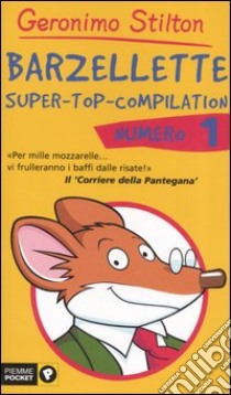 Barzellette. Super-top-compilation. Ediz. illustrata. Vol. 1 libro di Stilton Geronimo