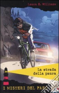 La strada della paura. Ediz. illustrata libro di Williams Laura E.