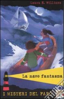 La nave fantasma libro di Williams Laura E.