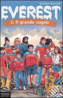 Il grande sogno. Everest (1) libro di Korman Gordon