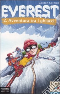 Avventura tra i ghiacci. Everest (2) libro di Korman Gordon