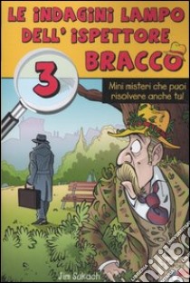 Le indagini lampo dell'ispettore Bracco. Ediz. illustrata. Vol. 3 libro di Suckach Jim