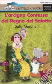 L'arcigna Contessa del Regno del Salotto libro di Gardner Sally