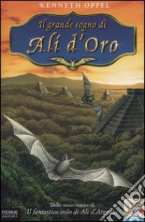 Il grande sogno di Ali d'Oro libro di Oppel Kenneth