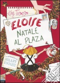 Eloise. Natale al Plaza libro di Thompson Kay