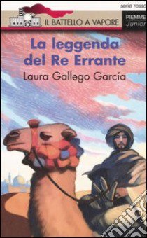 La leggenda del Re Errante libro di Gallego García Laura