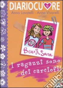 Diariocuore 2. I ragazzi sono dei carciofi libro di Lavatelli Anna; Vivarelli Anna