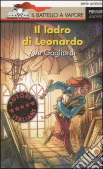 Il ladro di Leonardo libro di Gagliardi Ave