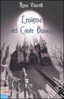 L'enigma del conte bianco libro di Vivarelli Anna