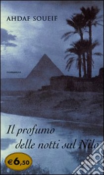 Il profumo delle notti sul Nilo libro di Soueif Ahdaf