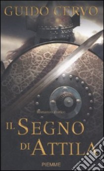 Il segno di Attila libro di Cervo Guido