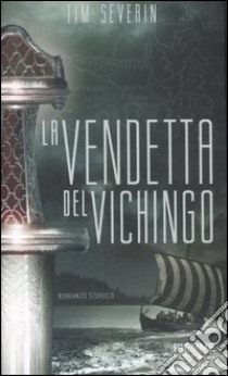 La vendetta del vichingo libro di Severin Tim