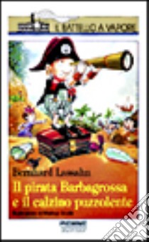 Il pirata Barbagrossa e il calzino puzzolente libro di Lassahn Bernhard