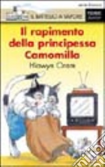 Il rapimento della principessa Camomilla libro di Oram Hiawyn