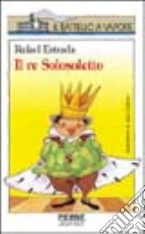 Re solosoletto libro di Estrada Rafael