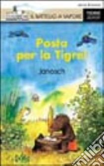 Posta per la tigre libro di Janosch